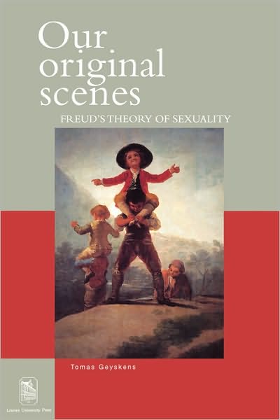 Our Original Scenes: Freud's Theory of Sexuality