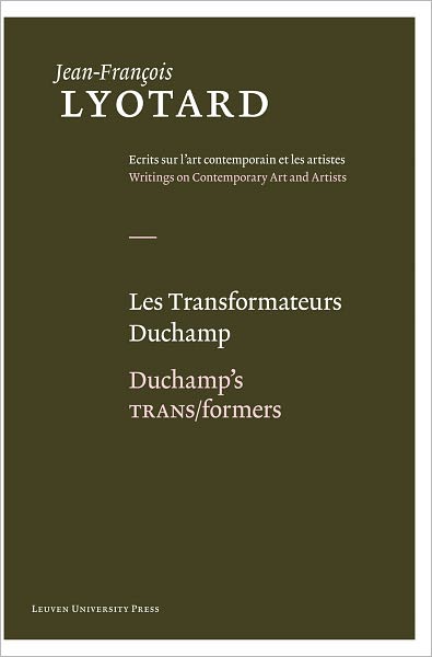 Les Transformateurs Duchamp/Duchamp's TRANS/formers