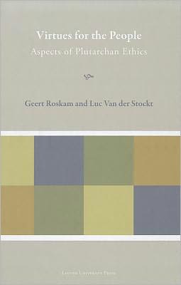 Virtues for the People: Aspects of Plutarchan Ethics