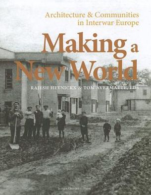 Making a New World: Architecture and Communities in Interwar Europe