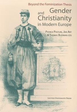 Gender and Christianity in Modern Europe: Beyond the Feminization Thesis