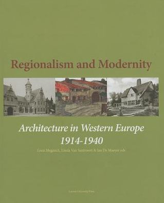 Regionalism and Modernity: Architecture in Western Europe 1914-1940