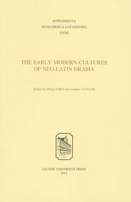 The Early Modern Cultures of Neo-Latin Drama