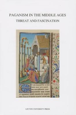Paganism in the Middle Ages: Threat and Fascination