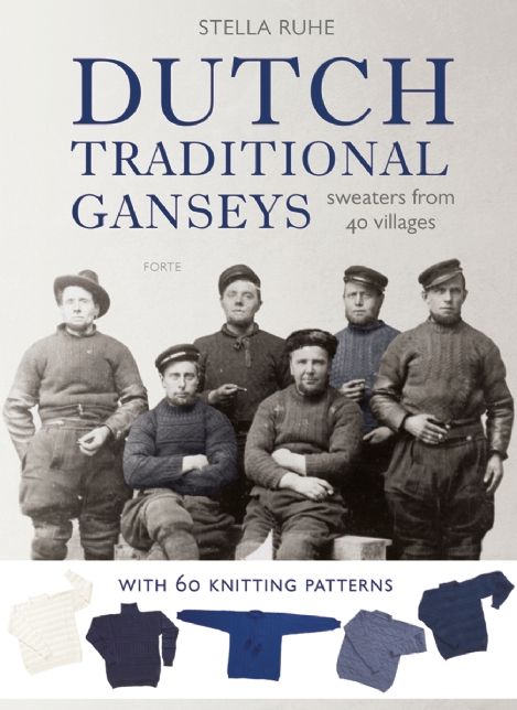 Dutch Traditional Ganseys: Sweaters From 40 Villages