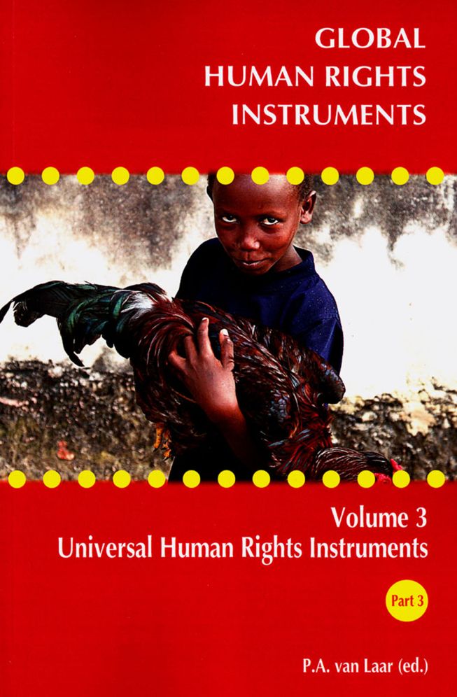 Global Human Rights Instruments Collection: Universal Human Rights Instruments Part 3