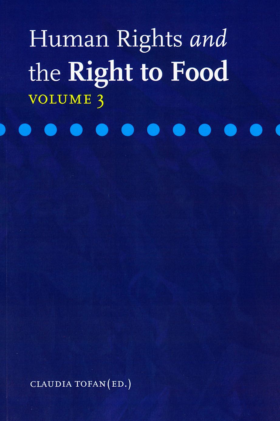 Human Rights and the Right to Food - Volume 3
