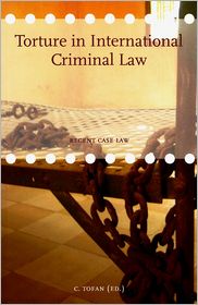 Torture in International Criminal Law: Recent Case Law