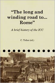 The Long and Winding Road to... Rome: A brief history of the ICC