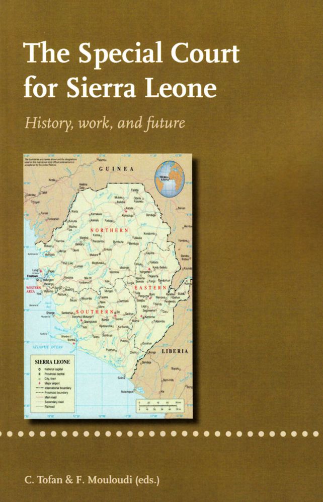 The Special Court for Sierra Leone: History, Work and Future