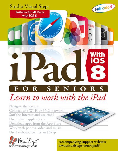iPad with iOS 8 for Seniors: Learn to Work with the iPad
