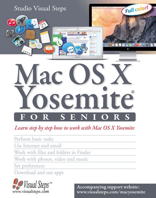 Mac OS X Yosemite for Seniors: Learn Step by Step How to Work with Mac OS X Yosemite