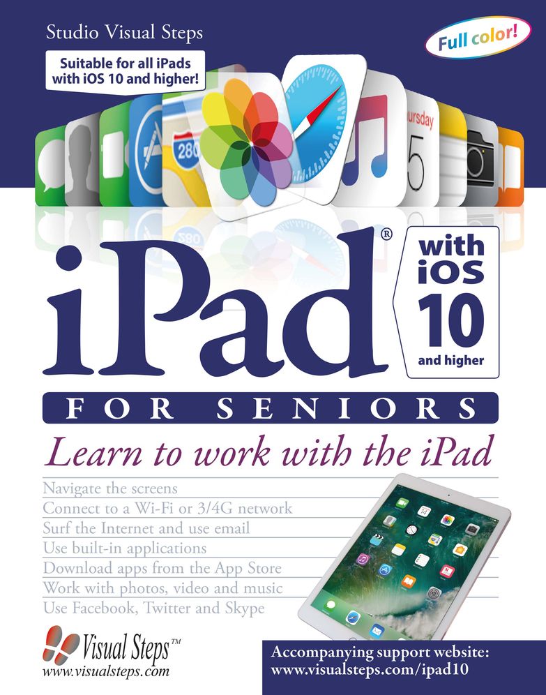iPad with iOS 10 and Higher for Seniors: Learn to work with the iPad