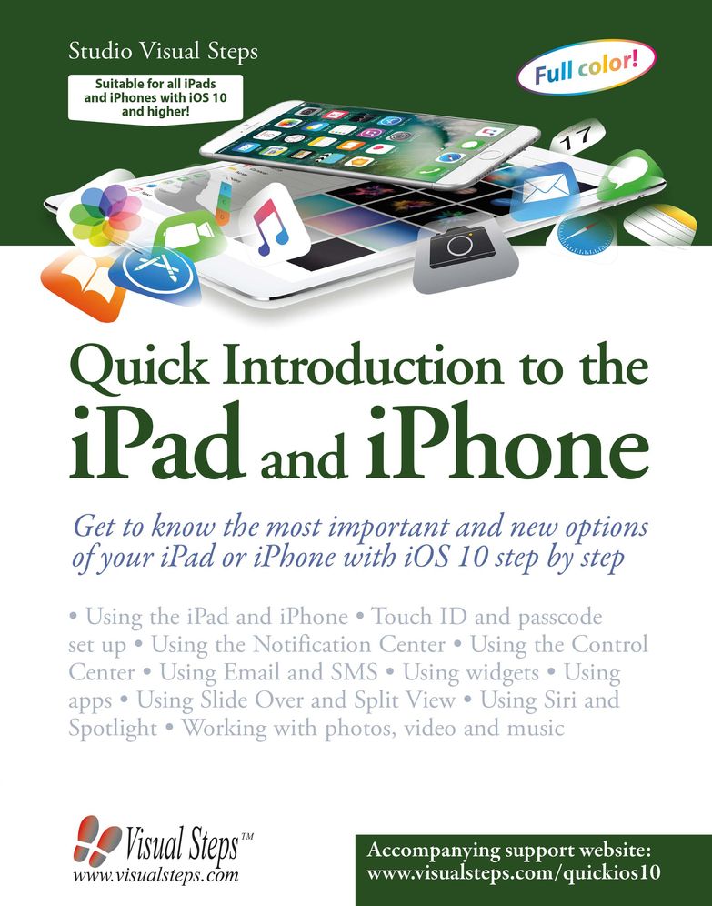 Quick Introduction to the iPad and iPhone: Get to know the most important and new options of your iPad or iPhone with iOS 10 step by step
