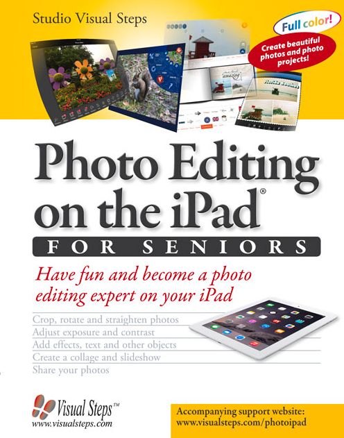 Photo Editing on the iPad for Seniors: Have Fun and Become a Photo Editing Expert on Your iPad