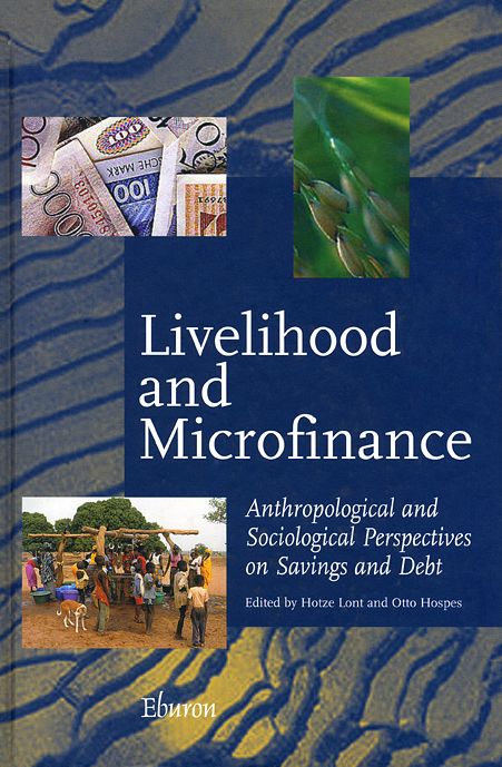 Livelihood and Microfinance: Anthropological and Sociological Perspectives on Savings and Debt