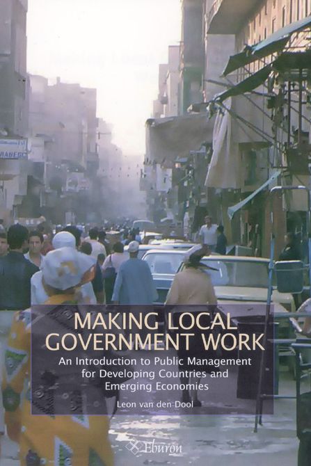 Making Local Government Work: An Introduction to Public Management for Developing Countries and Emerging Economies