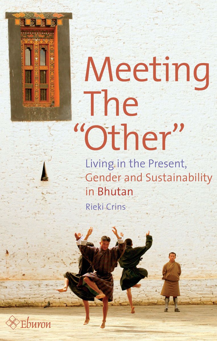 Meeting the "Other": Living in the Present: Gender and Sustainability in Bhutan
