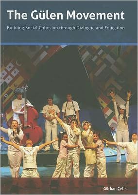 The Gulen Movement: Building Social Cohesion through Dialogue and Education