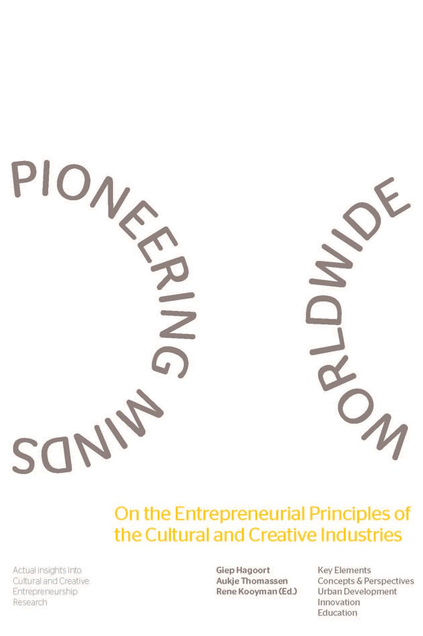 Pioneering Minds Worldwide: On the Entrepreneurial Principles of the Cultural and Creative Industries