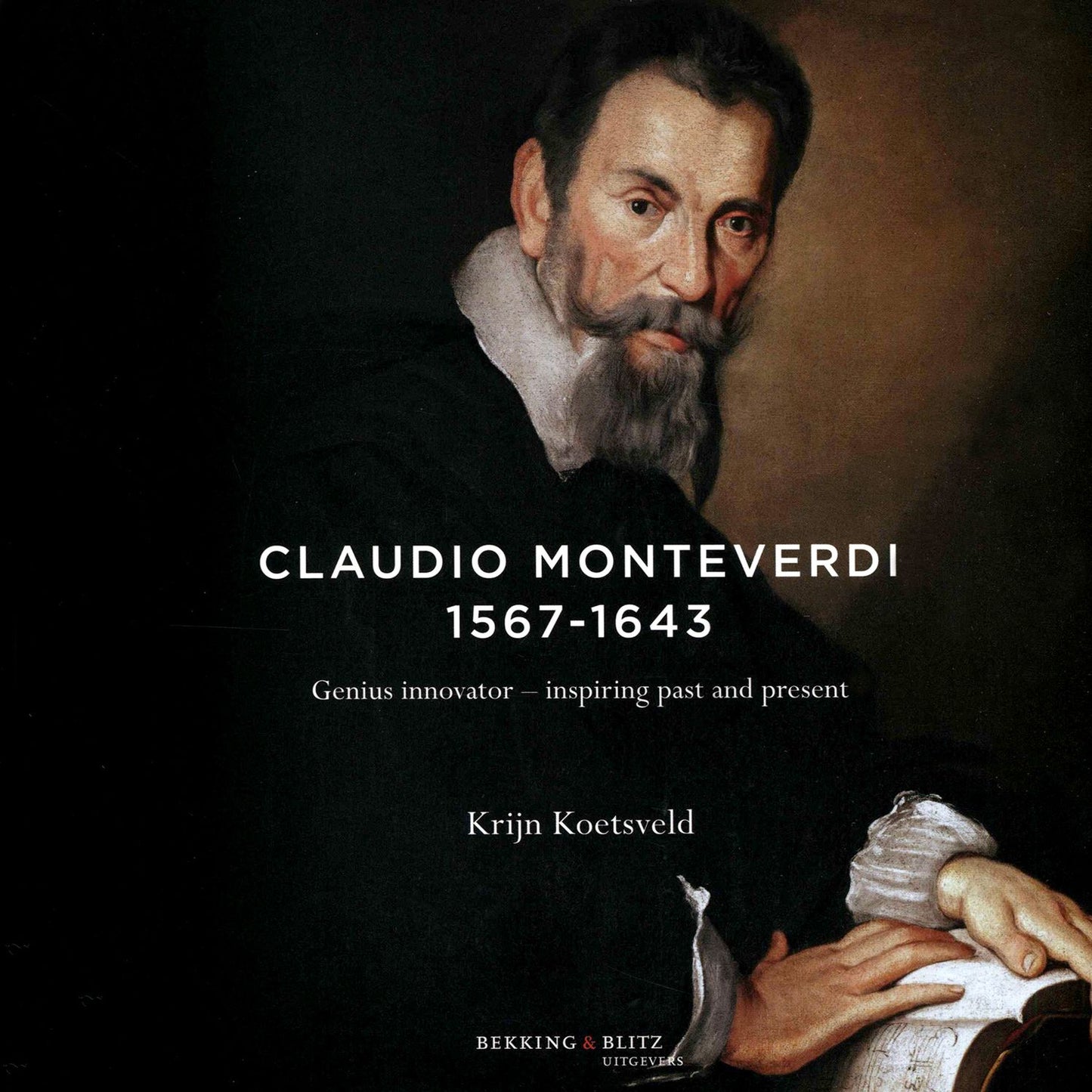 Genius Innovator - Inspiring Past & Present (Monteverdi / Koetsveld / Le Nuove Musiche)