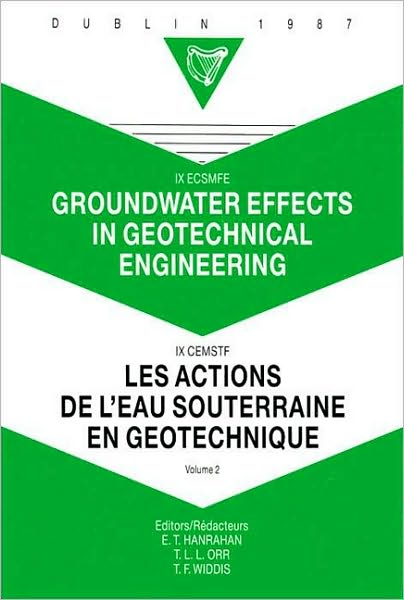 Groundwater Effects in Geotechnical Engineering: Proceedings of the Ninth European Conference on Soil Mechanics and Foundation Engineering (IX.ECSMFE, Dublin 1987), Volume 2