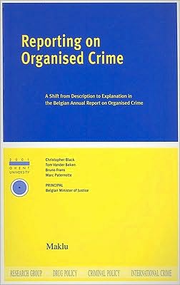 Reporting on Organised Crime: A Shift from Description to Explanation in the Belgian Annual Report on Organised Crime