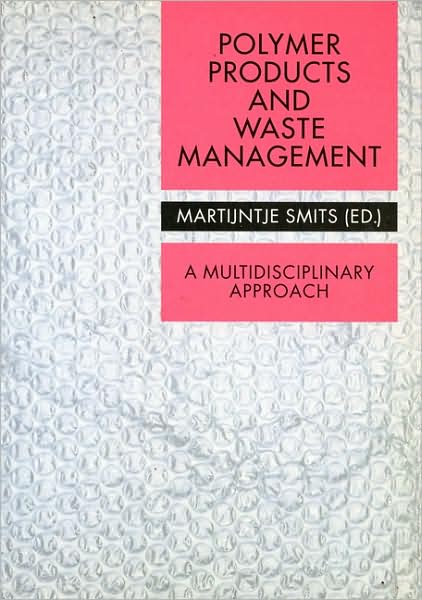 Polymer Products and Waste Management: A Multidisciplinary Approach