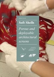 Soft Shells: Porous and Deployable Architectural Screens