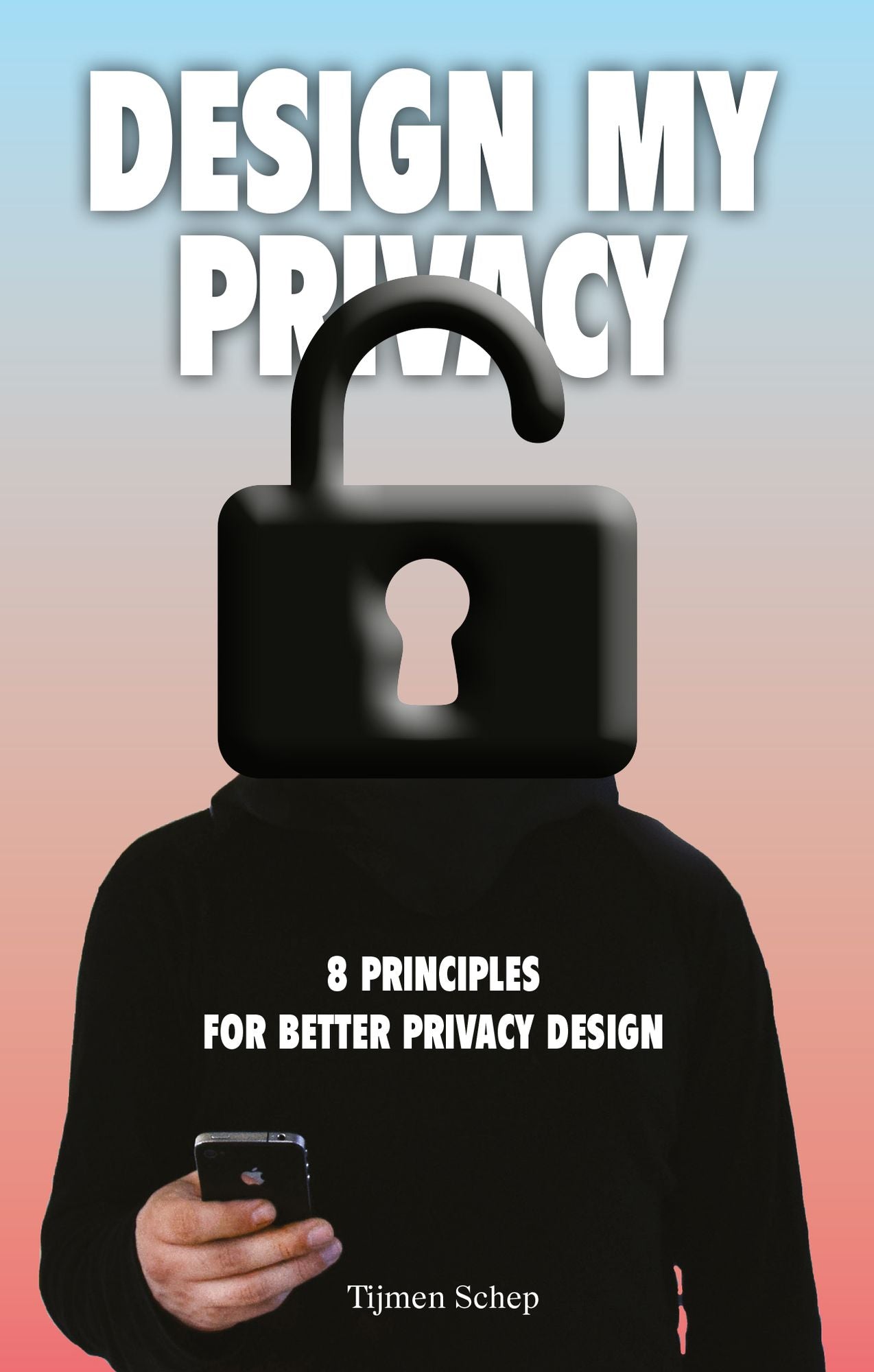 Design My Privacy: 8 Principles for Better Privacy Design