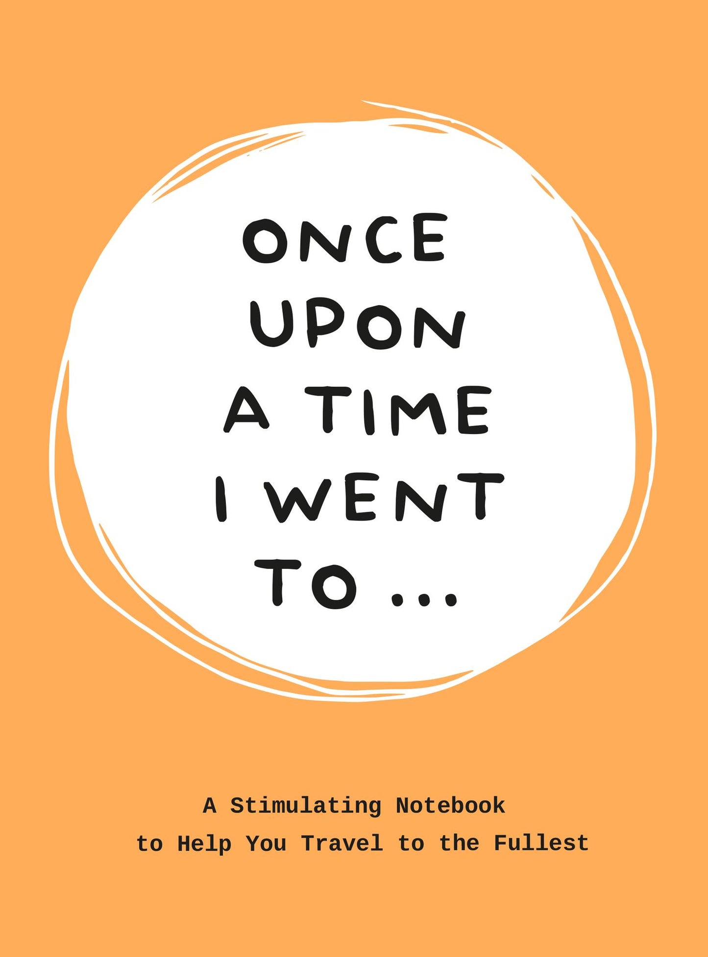 Once Upon a Time I Went To . . .: Your Travel Memoirs