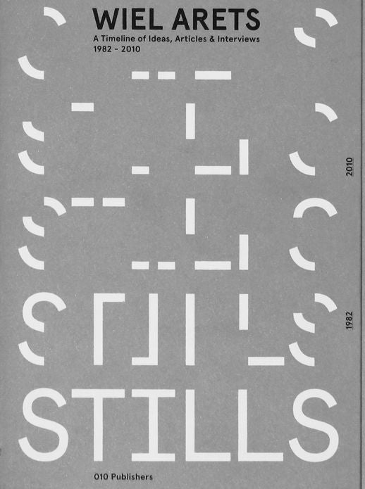 Wiel Arets: Stills, A Timeline of Ideas, Articles & Interviews 1982-2010