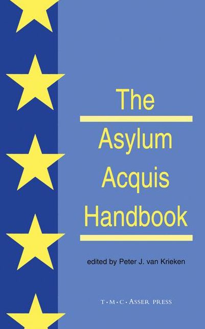 The Asylum Acquis Handbook:The Foundation for a Common European Asylum Policy