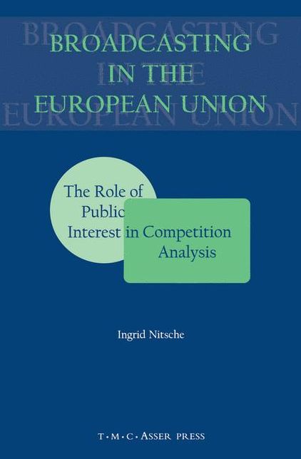 Broadcasting in the European Union:The Role of Public Interest in Competition Analysis