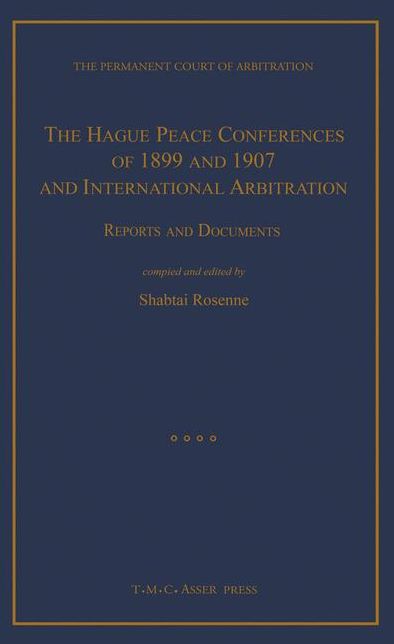 The Hague Peace Conferences of 1899 and 1907 and International Arbitration:Reports and Documents