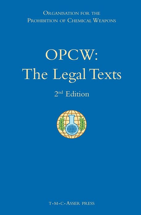 OPCW: The Legal Texts: 2nd Edition