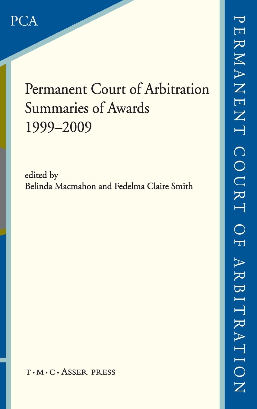 The Permanent Court of Arbitration: Summaries of Awards 1999-2009