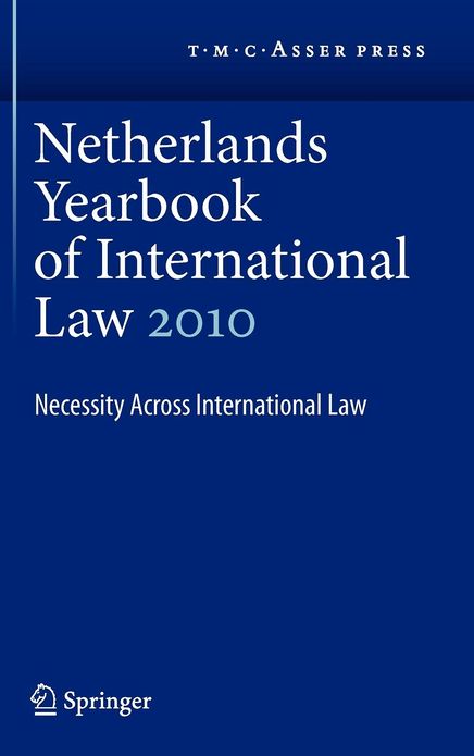 Netherlands Yearbook of International Law Volume 41, 2010: Necessity Across International Law