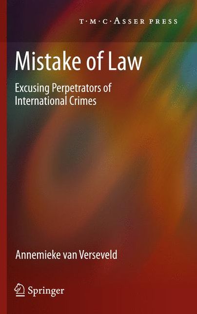 Mistake of Law: Excusing Perpetrators of International Crimes