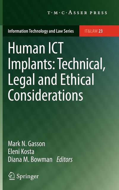 Human ICT Implants: Technical, Legal and Ethical Considerations