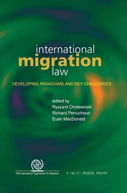 International Migration Law: Developing Paradigms and Key Challenges