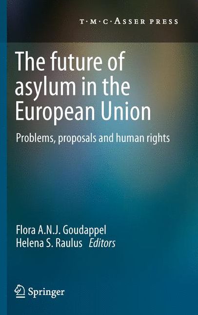 The Future of Asylum in the European Union: Problems, Proposals and Human Rights