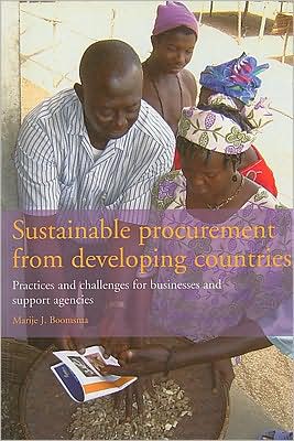 Sustainable Procurement from Developing Countries: Practices and Challenges for Business and Support Agencies