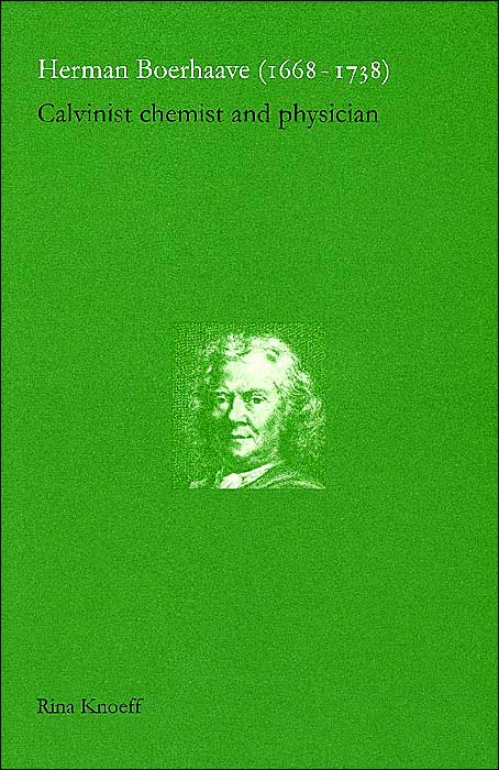 Herman Boerhaave (1668-1738): Calvinist Chemist and Physician
