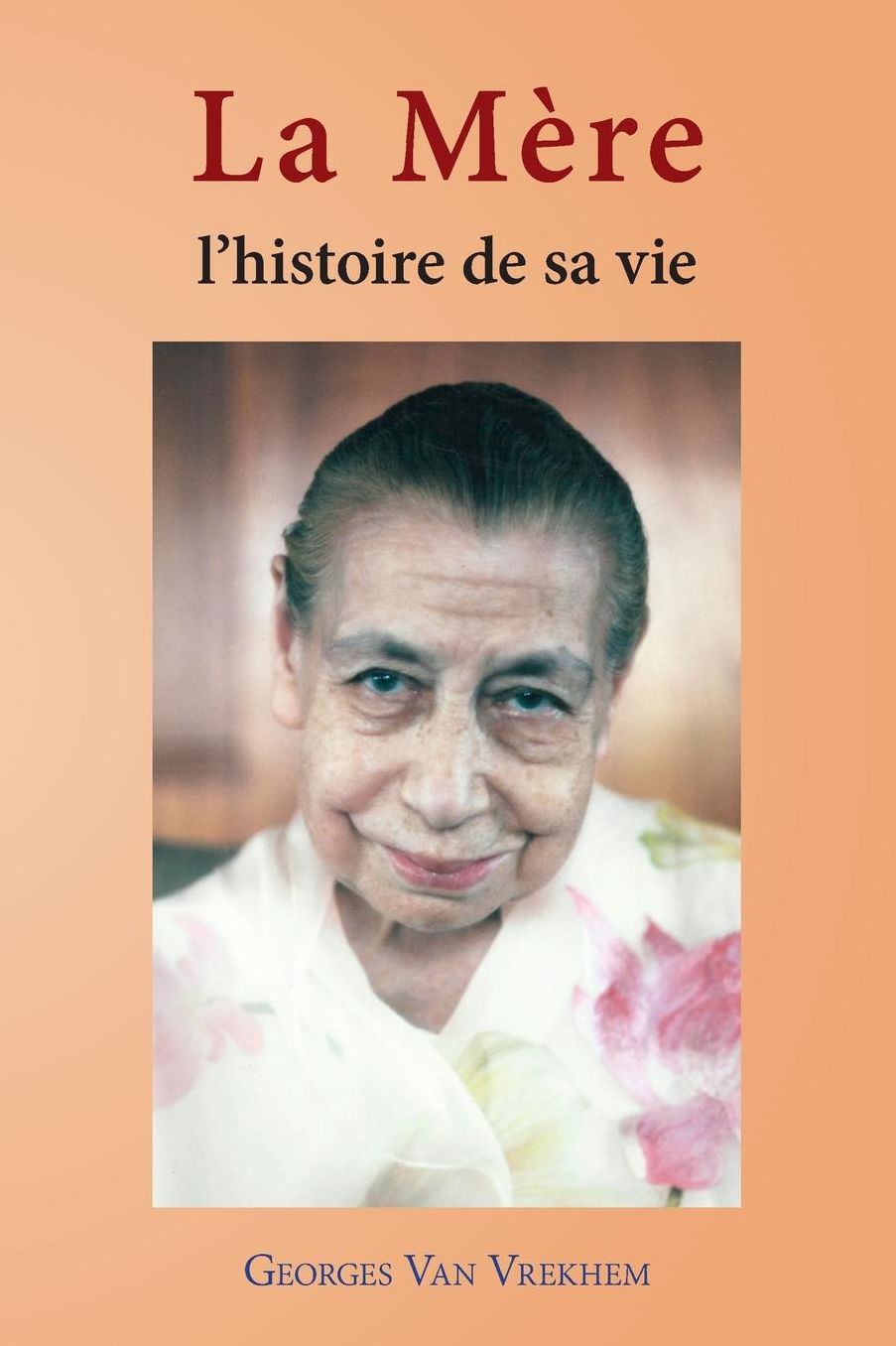 La Mère: L'histoire de sa vie