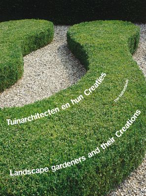 Landscape Gardeners and their Creations: Netherlands