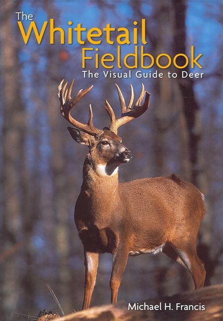 The Whitetail Fieldbook: The Visual Guide to Deer