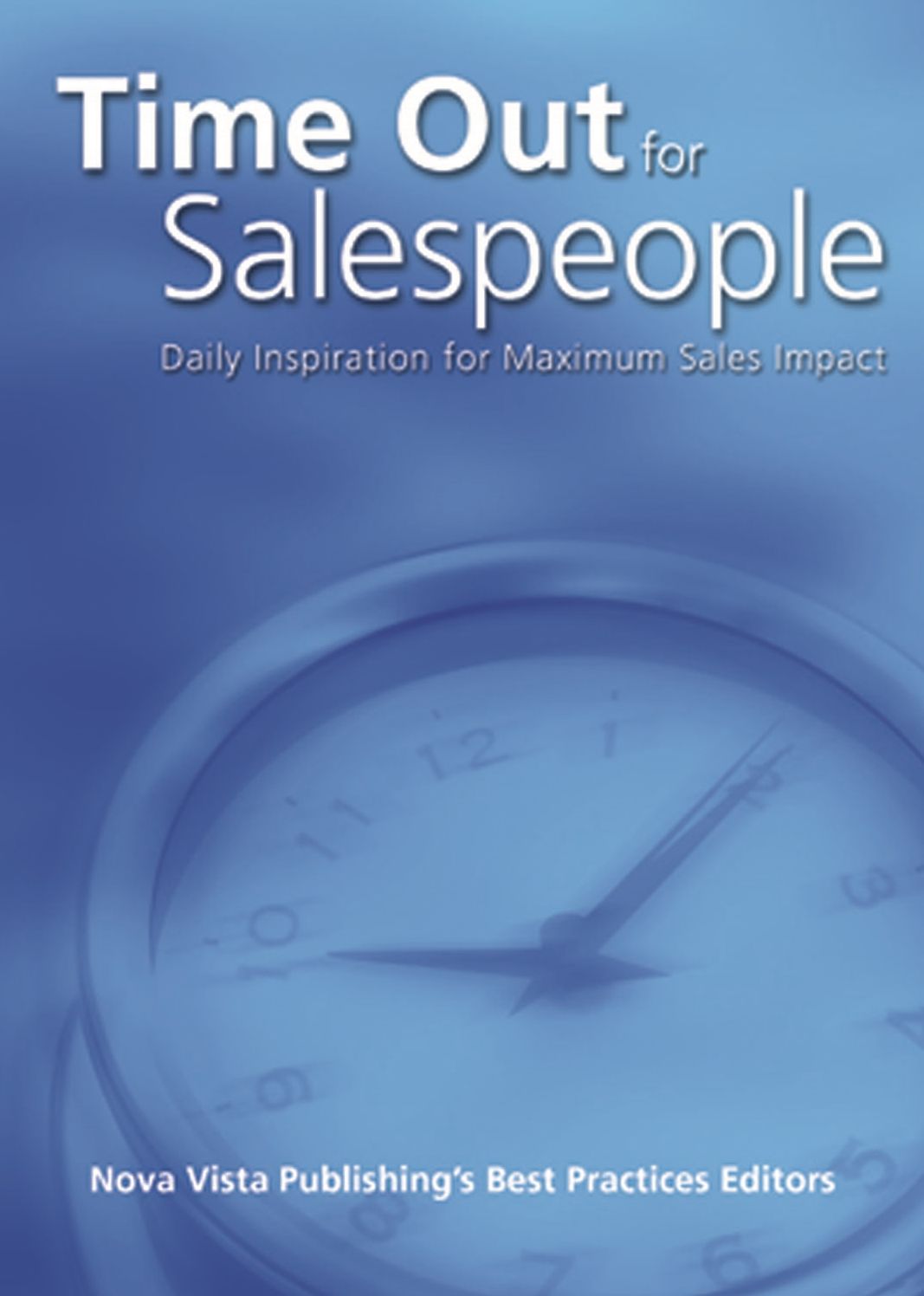 Time Out for Salespeople: Daily Inspiration for Maximum Sales Impact