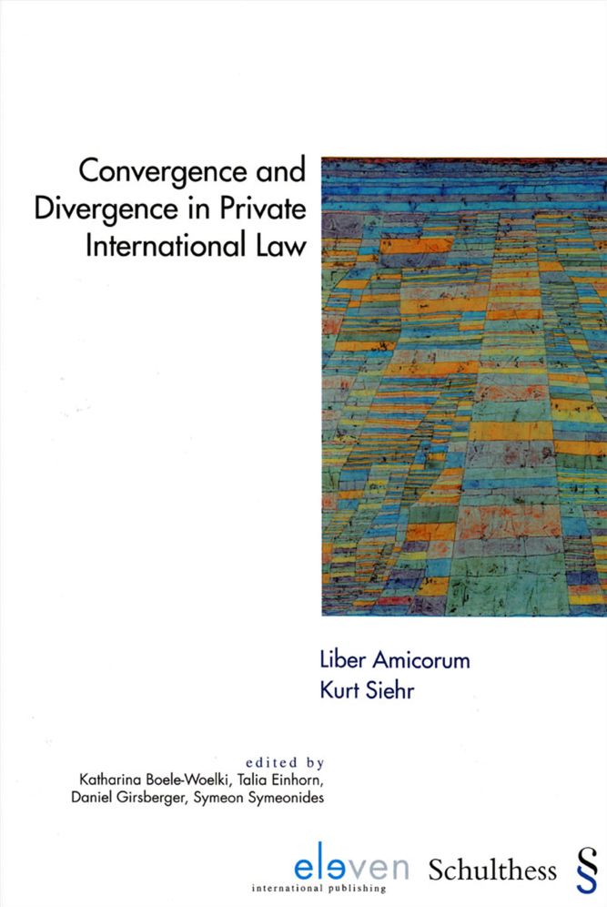 Convergence and Divergence in International Private Law - Liber Amicorum Kurt Siehr