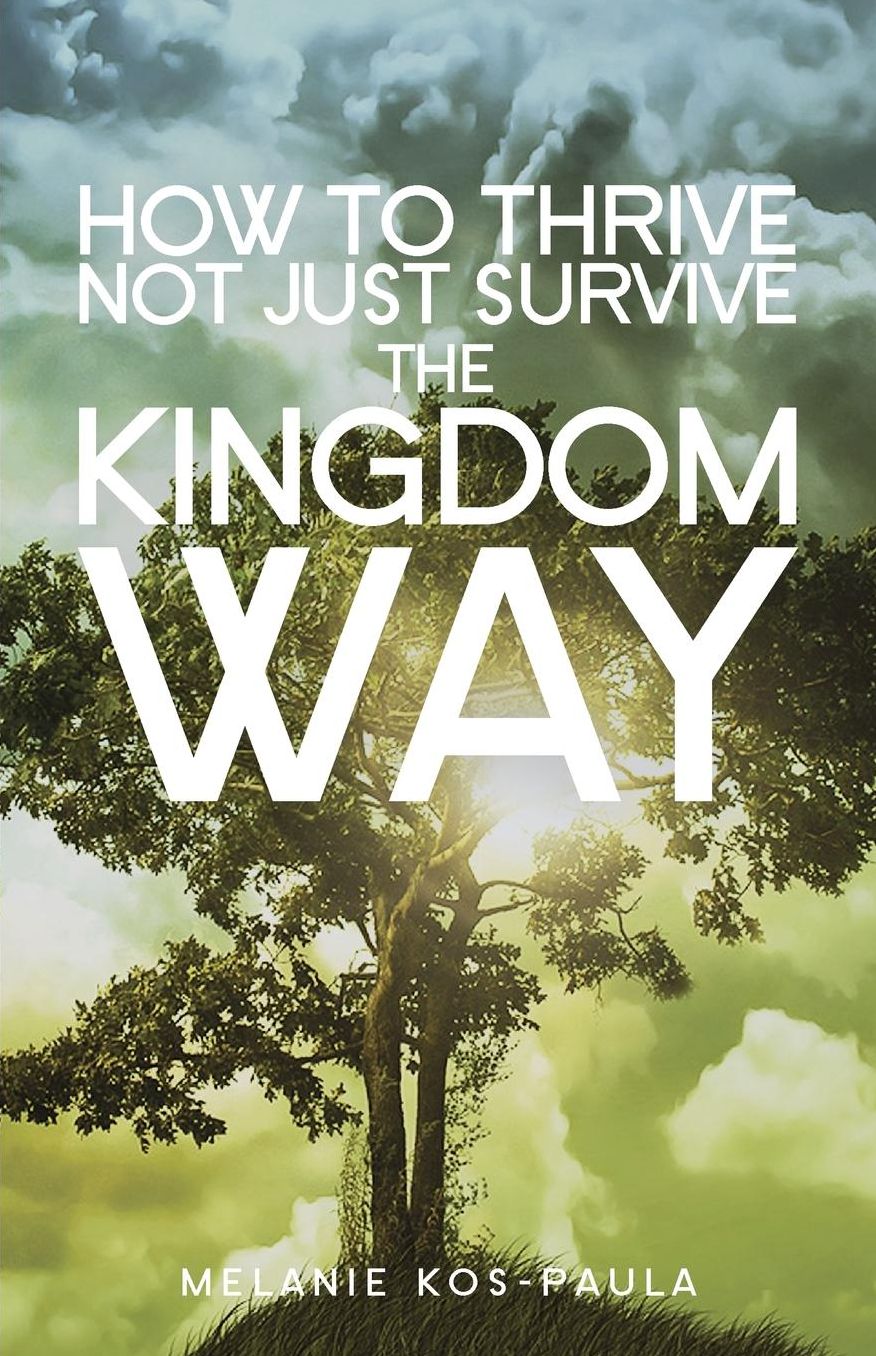 How to Thrive, Not Just Survive the Kingdom Way!